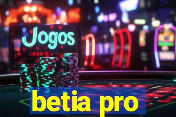 betia pro